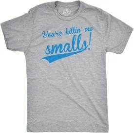 Crazy Dog Mens You're Killing Me Smalls T Shirt Funny Vintage Baseball Tee