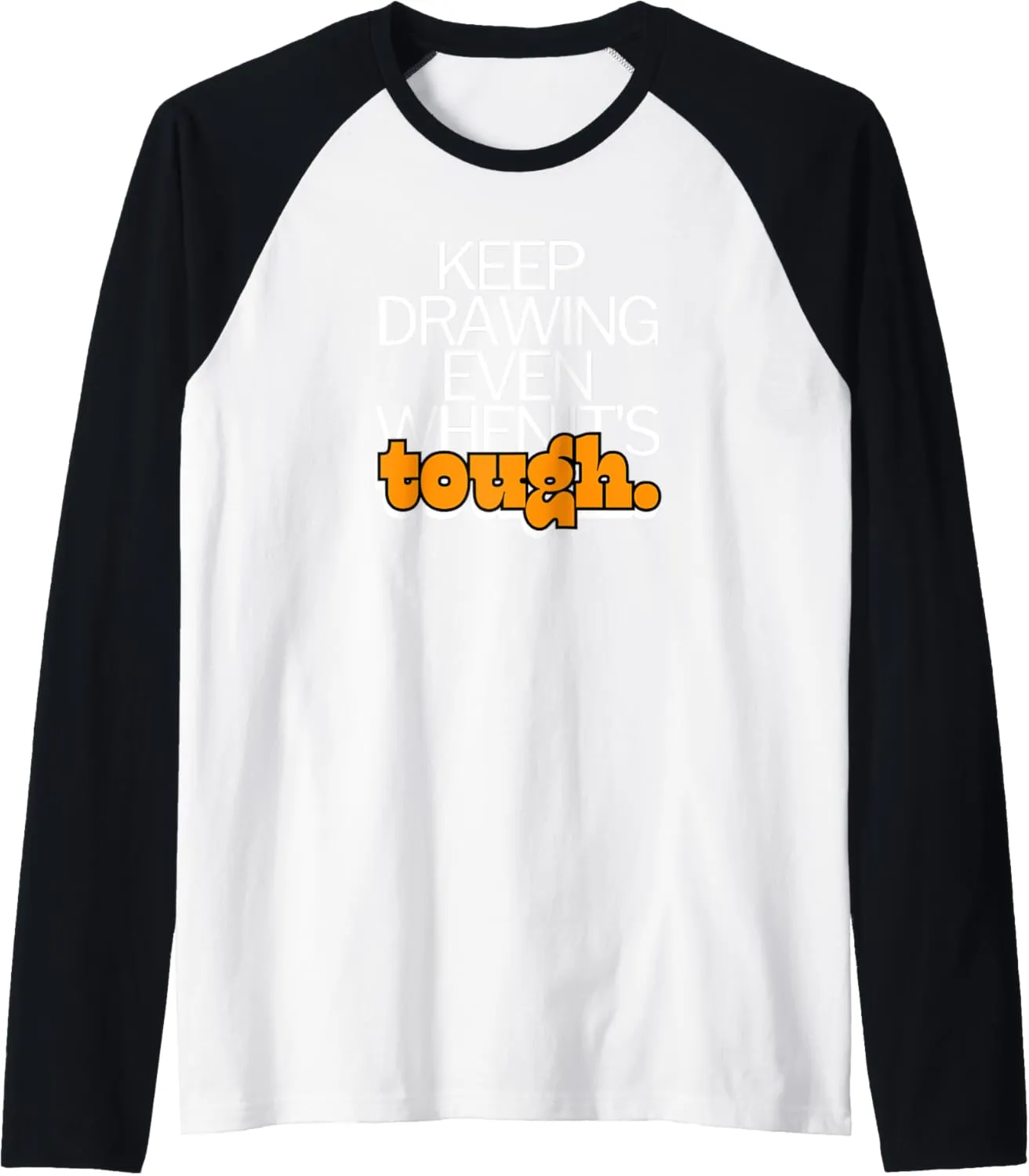 Keep Drawing Even When Tough Artist Sketch Pencil Raglan Baseball Tee